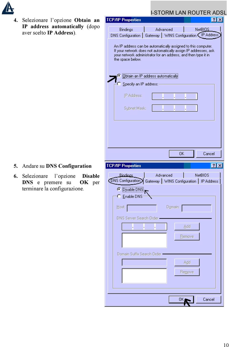 I-STORM LAN ROUTER ADSL 5. Andare su DNS Configuration 6.