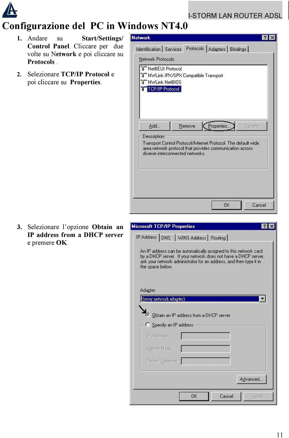 Cliccare per due volte su Network e poi cliccare su Protocols. 2.