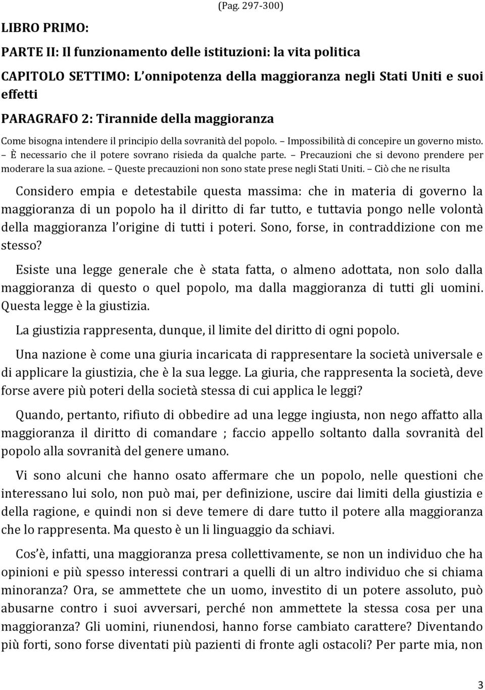 Come bisogna intendere il principio della sovranità del popolo. Impossibilità di concepire un governo misto. È necessario che il potere sovrano risieda da qualche parte.