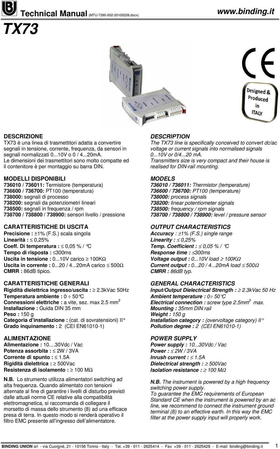 MODELLI DISPONIBILI 736010 / 736011: Termistore (temperatura) 736600 / 736700: PT100 (temperatura) 738000: segnali di processo 738200: segnali da potenziometri lineari 738500: segnali in frequenza /