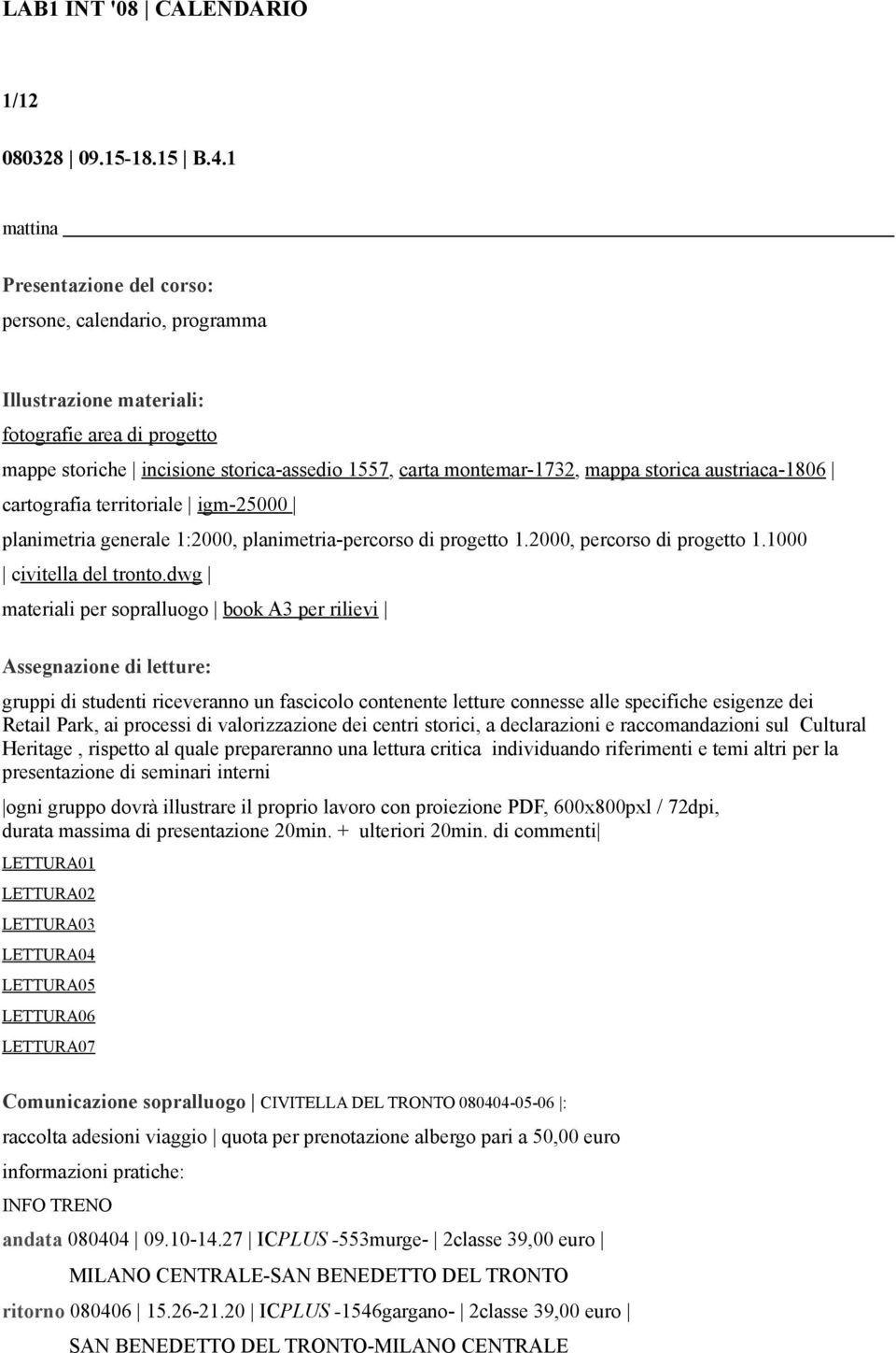 austriaca-1806 cartografia territoriale igm-25000 planimetria generale 1:2000, planimetria-percorso di progetto 1.2000, percorso di progetto 1.1000 civitella del tronto.