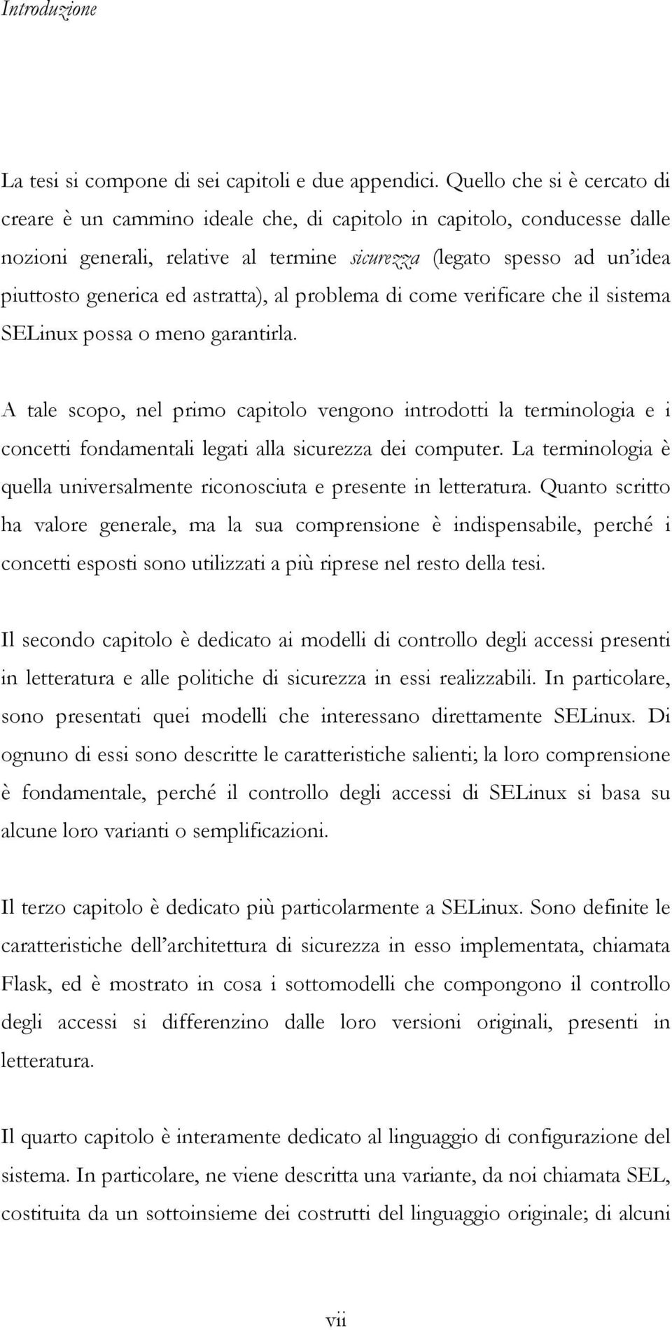 astratta), al problema di come verificare che il sistema SELinux possa o meno garantirla.