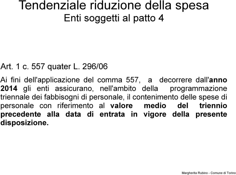 nell'ambito della programmazione triennale dei fabbisogni di personale, il contenimento delle spese