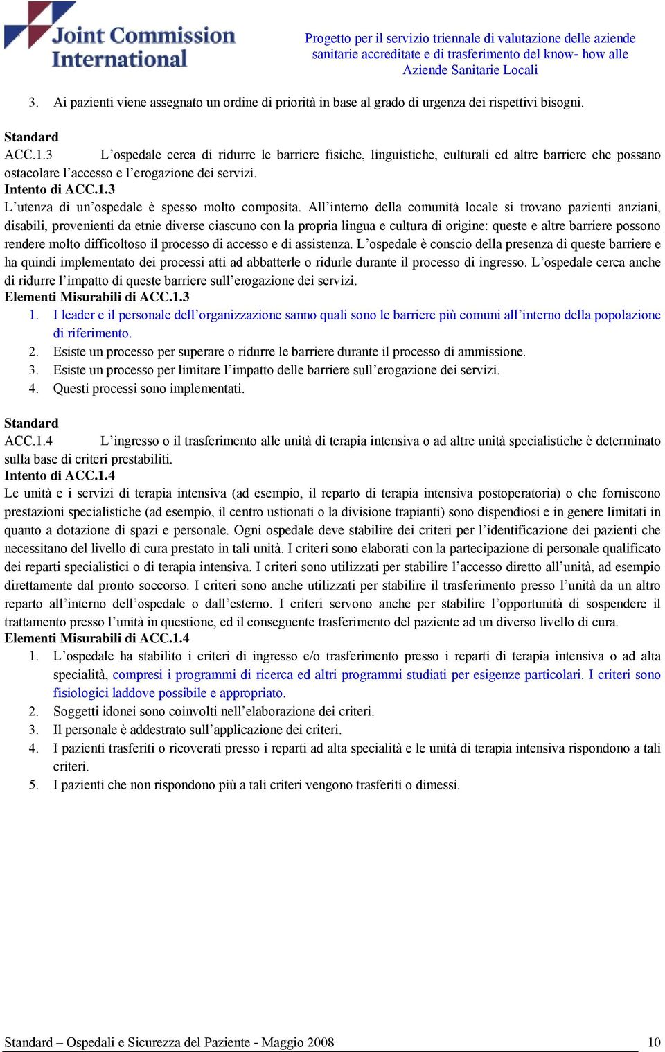 3 L utenza di un ospedale è spesso molto composita.