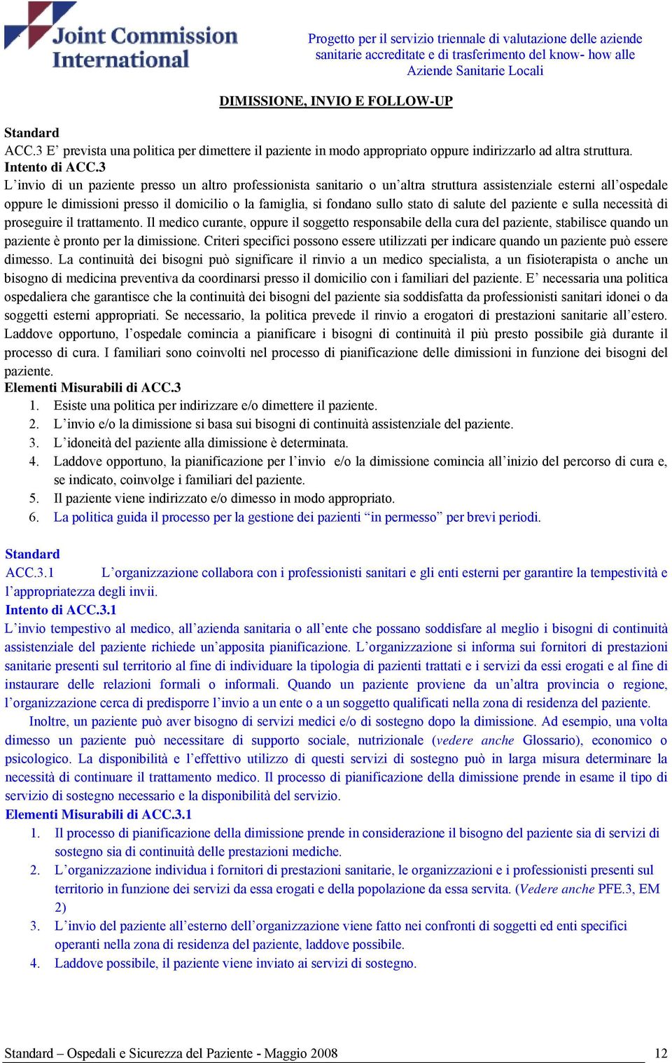 stato di salute del paziente e sulla necessità di proseguire il trattamento.