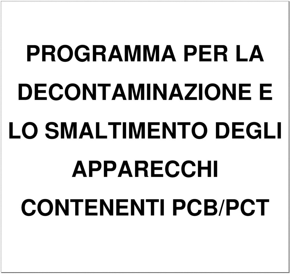 SMALTIMENTO DEGLI