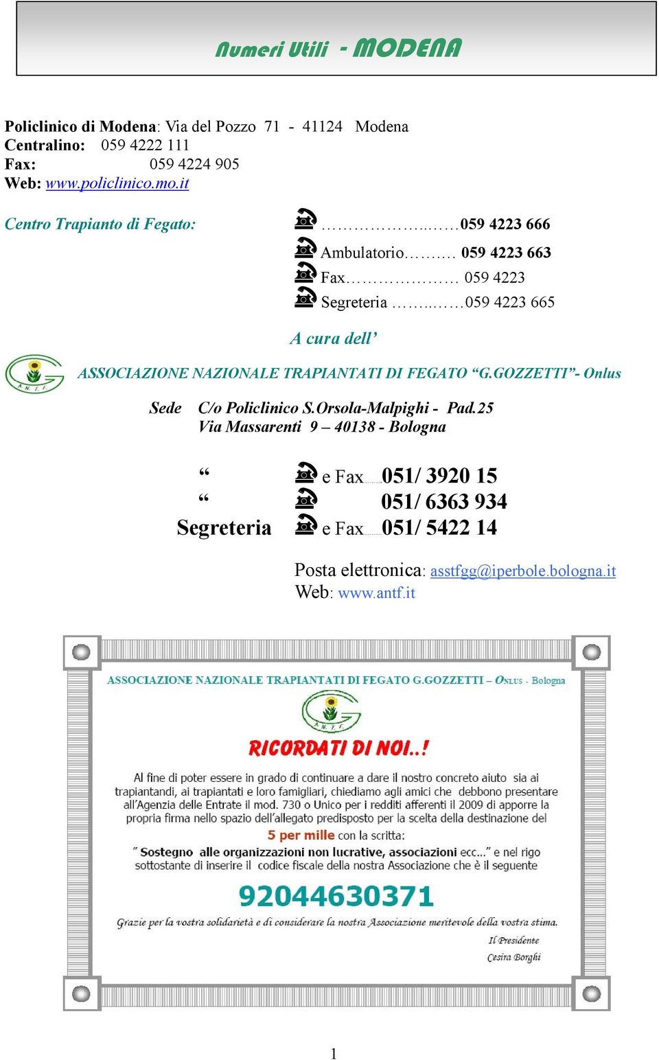 . 059 4223 665 A cura dell ASSOCIAZIONE NAZIONALE TRAPIANTATI DI FEGATO G.GOZZETTI - Onlus Sede C/o Policlinico S.