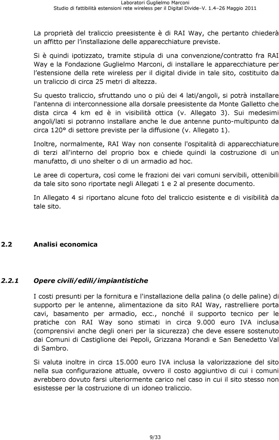 digital divide in tale sito, costituito da un traliccio di circa 25 metri di altezza.