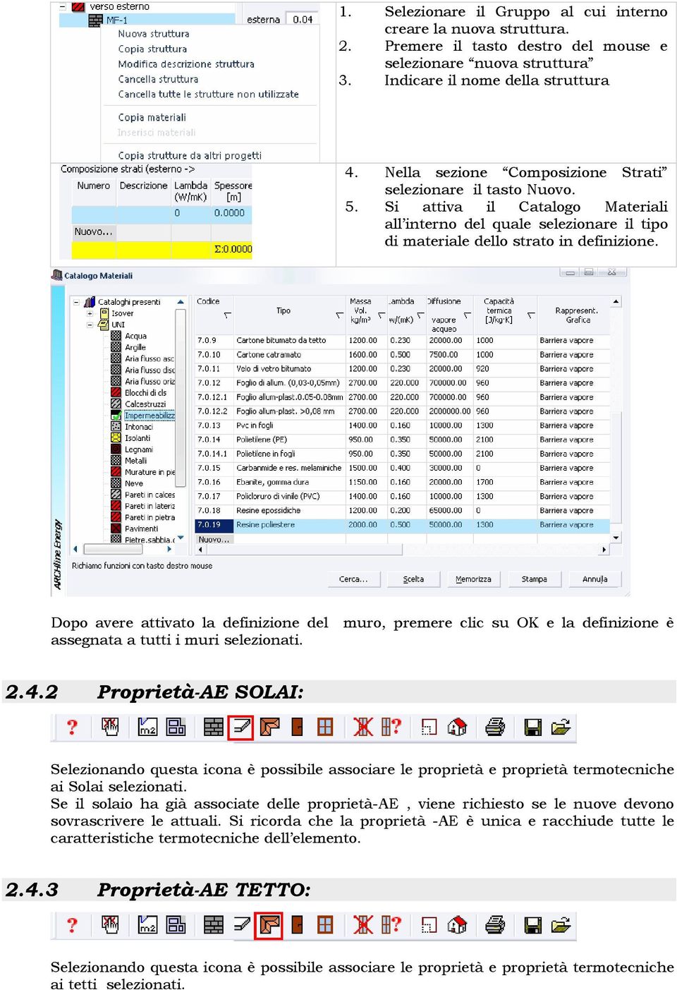 Dopo avere attivato la definizione del muro, premere clic su OK e la definizione è assegnata a tutti i muri selezionati. 2.4.