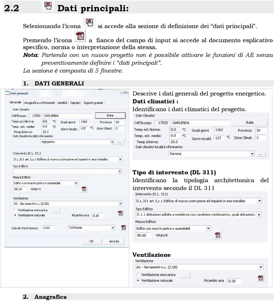 Nota: Partendo con un nuovo progetto non è possibile attivare le funzioni di AE senza preventivamente definire i dati principali.