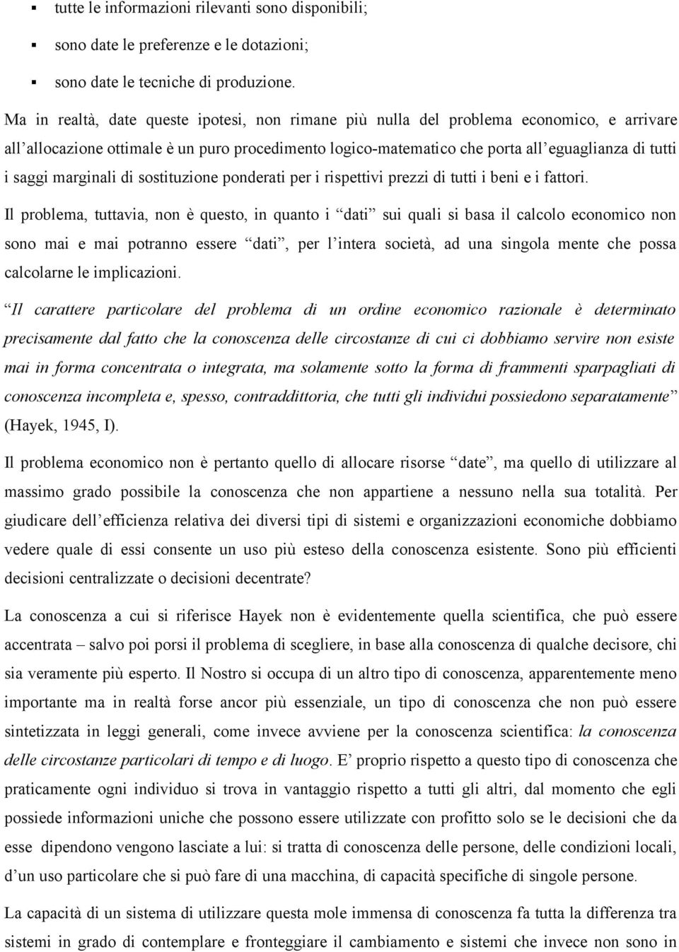 marginali di sostituzione ponderati per i rispettivi prezzi di tutti i beni e i fattori.