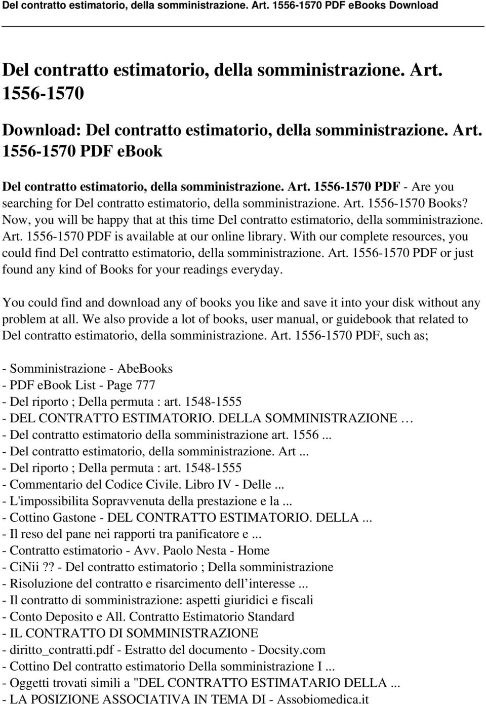 Now, you will be happy that at this time Del contratto estimatorio, della somministrazione. Art. 1556-1570 PDF is available at our online library.