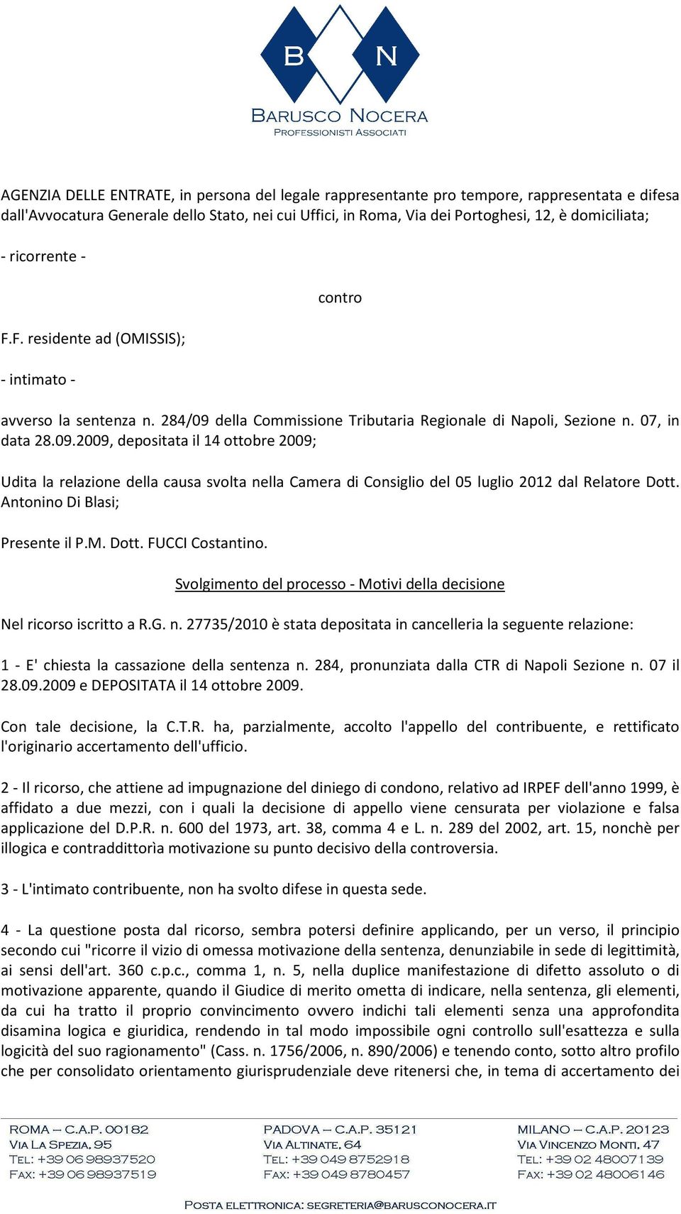 della Commissione Tributaria Regionale di Napoli, Sezione n. 07, in data 28.09.