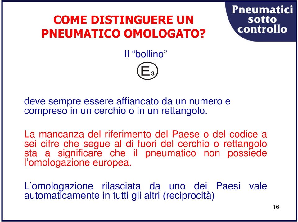 La mancanza del riferimento del Paese o del codice a sei cifre che segue al di fuori del cerchio o