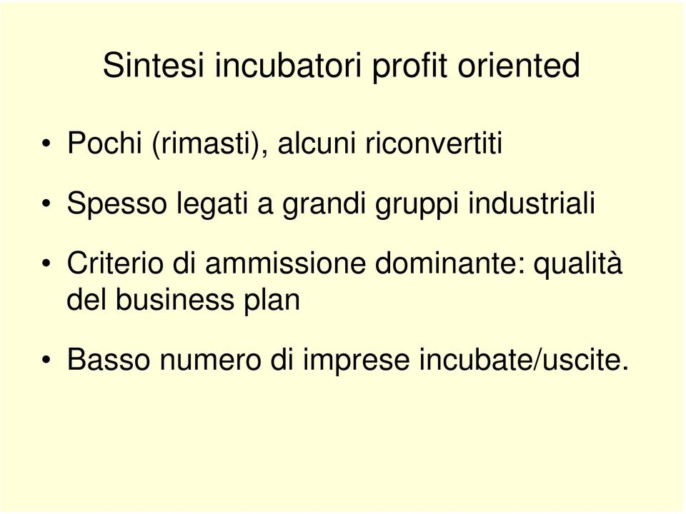 industriali Criterio di ammissione dominante: qualità