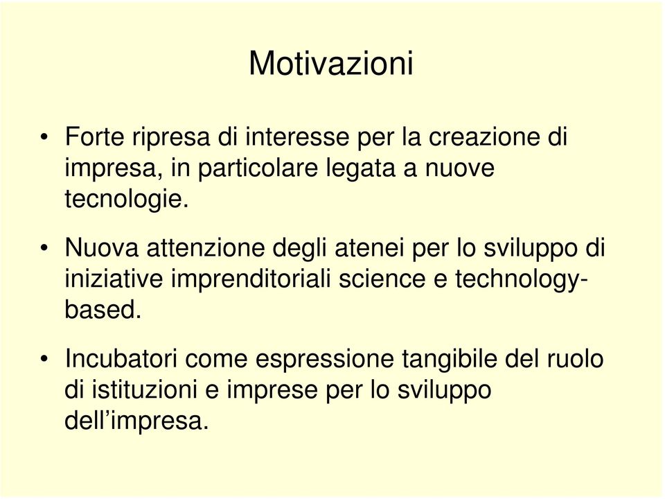 Nuova attenzione degli atenei per lo sviluppo di iniziative imprenditoriali