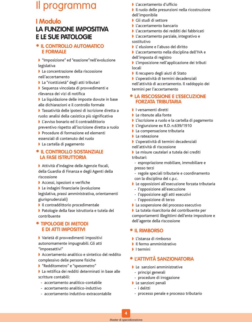 controllo formale w Tassatività delle ipotesi di iscrizione diretta a ruolo: analisi della casistica più significativa w L avviso bonario ed il contraddittorio preventivo rispetto all iscrizione