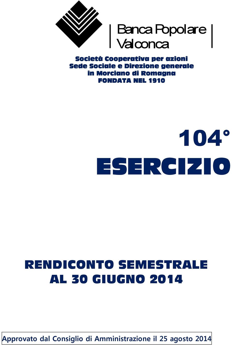 NEL 1910 104 ESERCIZIO RENDICONTO SEMESTRALE AL 30 GIUGNO