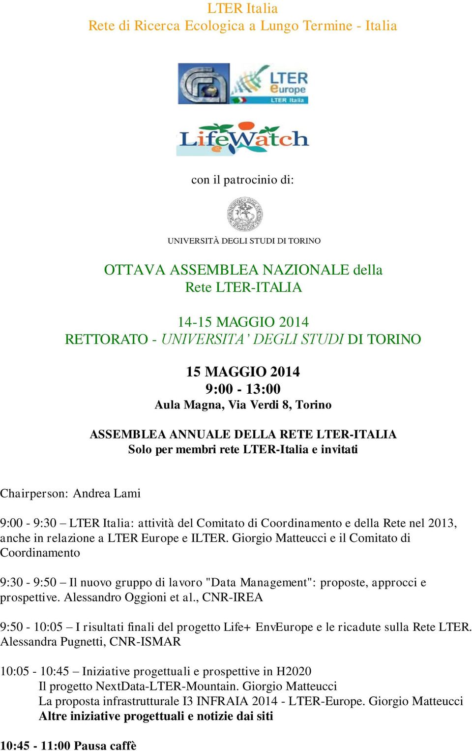 del Comitato di Coordinamento e della Rete nel 2013, anche in relazione a LTER Europe e ILTER.