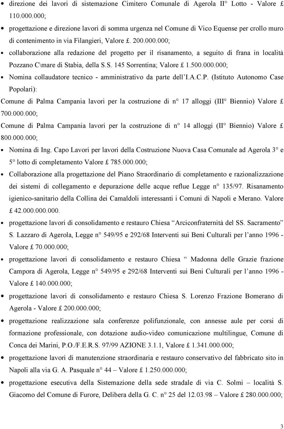 S. 145 Sorrentina; Valore 1.500.000.000; Nomina collaudatore tecnico - amministrativo da parte dell I.A.C.P.