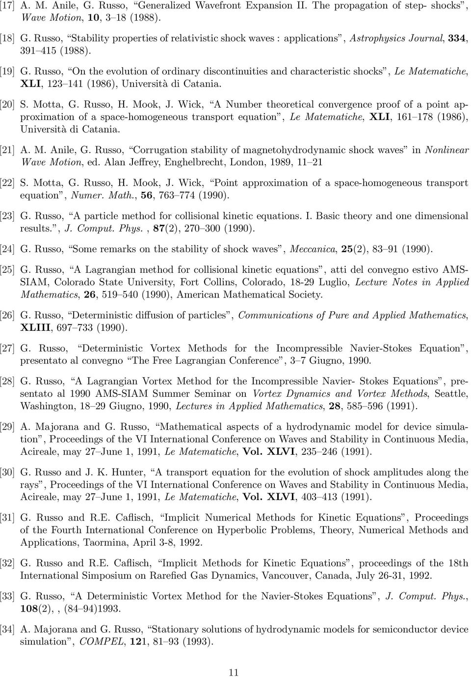 Russo, On the evolution of ordinary discontinuities and characteristic shocks, Le Matematiche, XLI, 123 141 (1986), Università di Catania. [20] S. Motta, G. Russo, H. Mook, J.