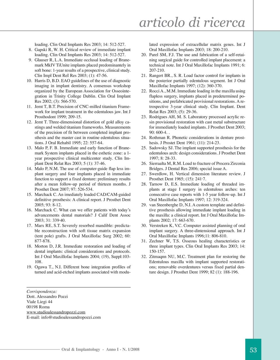 Harris D, B.D. EAO guidelines of the use of diagnostic imaging in implant dentistry. A consensus workshop organized by the European Association for Osseointegration in Trinity College Dublin.