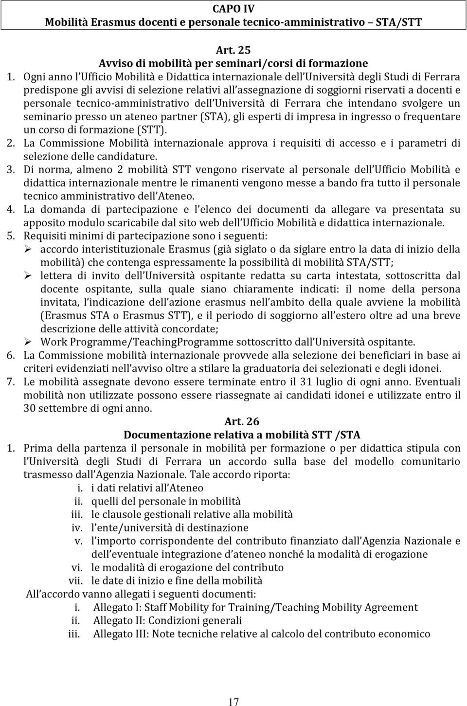 personale tecnico-amministrativo dell Università di Ferrara che intendano svolgere un seminario presso un ateneo partner (STA), gli esperti di impresa in ingresso o frequentare un corso di formazione