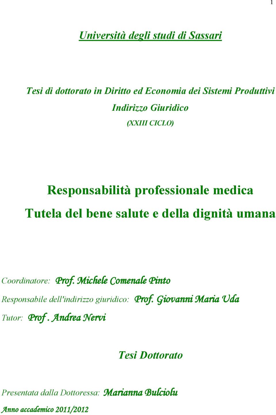 umana Coordinatore: Prof. Michele Comenale Pinto Responsabile dell'indirizzo giuridico: Prof.