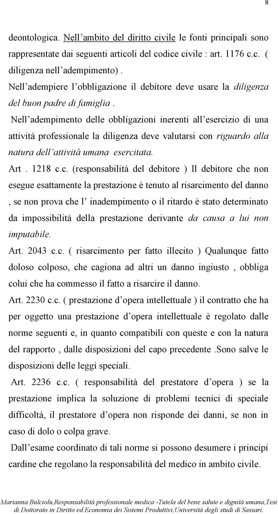 Nell adempimento delle obbligazioni inerenti all eserci