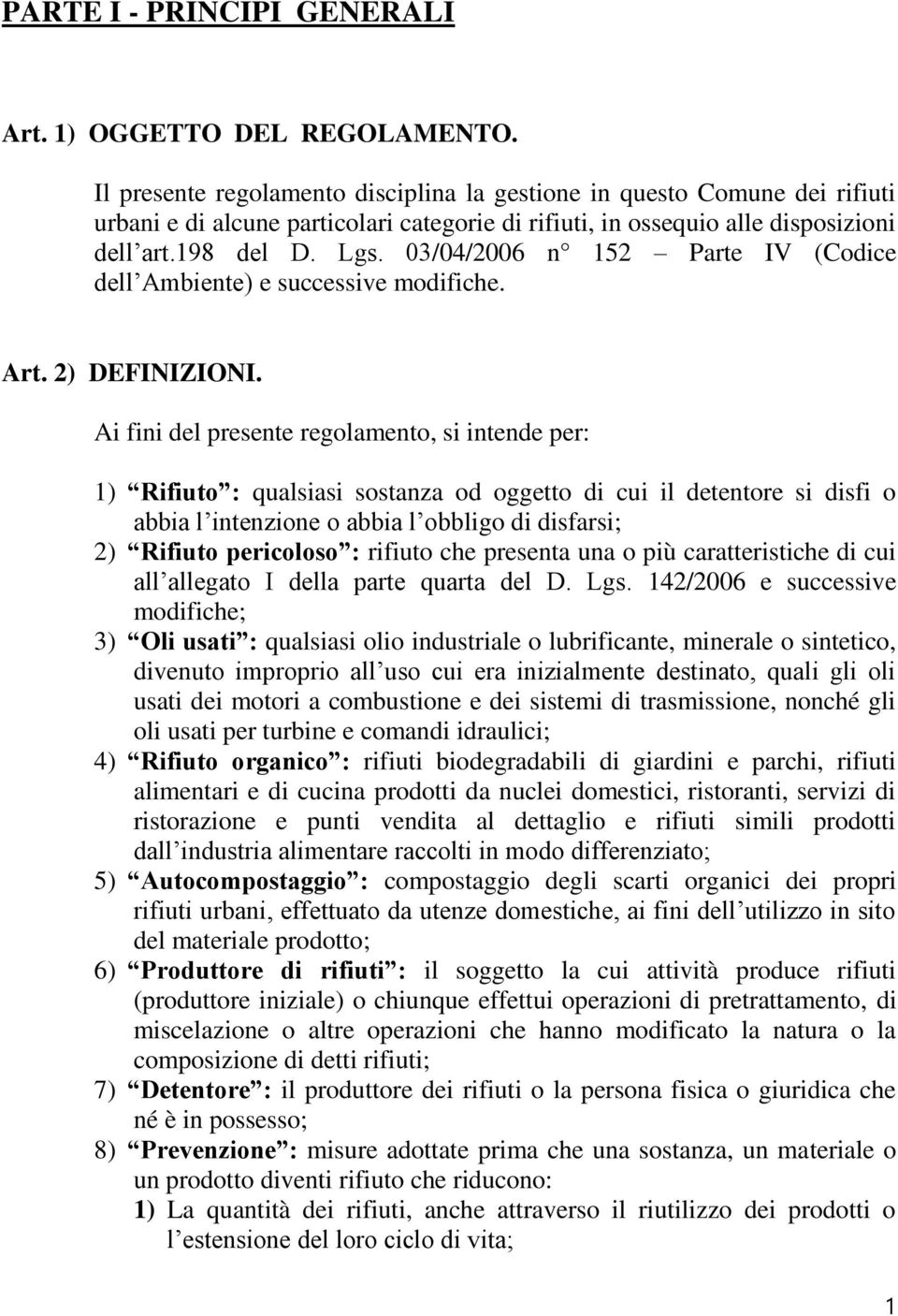 03/04/2006 n 152 Parte IV (Codice dell Ambiente) e successive modifiche. Art. 2) DEFINIZIONI.