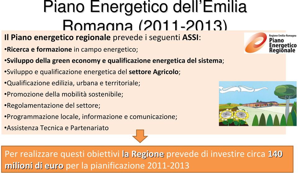 edilizia, urbana e territoriale; Promozione della mobilità sostenibile; Regolamentazione del settore; Programmazione locale, informazione e