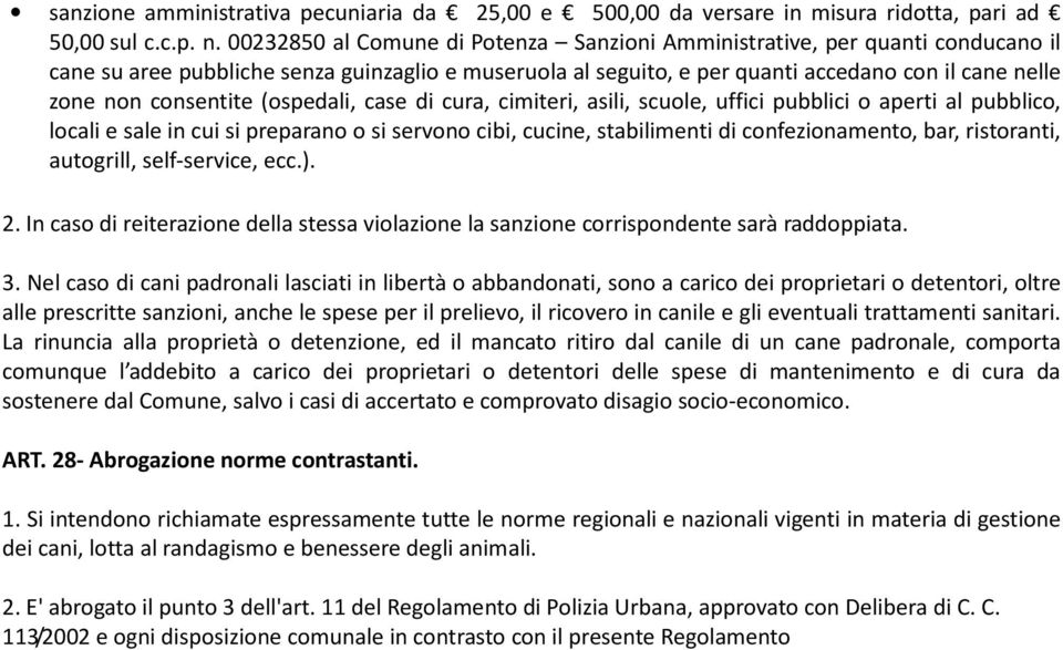 consentite (ospedali, case di cura, cimiteri, asili, scuole, uffici pubblici o aperti al pubblico, locali e sale in cui si preparano o si servono cibi, cucine, stabilimenti di confezionamento, bar,