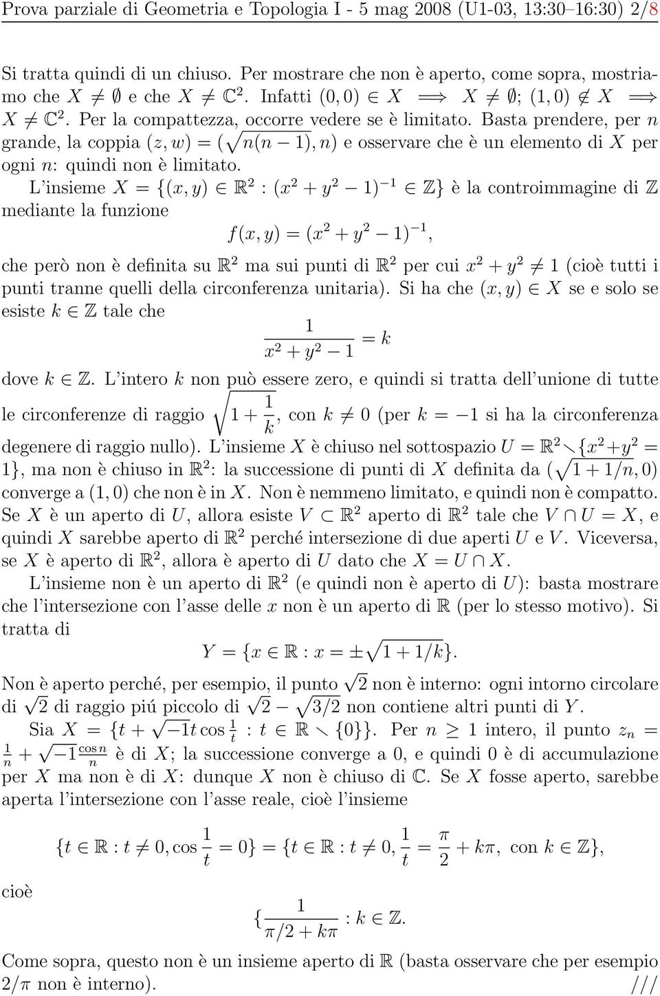 Basta prendere, per n grande, la coppia (z, w) = ( n(n 1), n) e osservare che è un elemento di X per ogni n: quindi non è limitato.