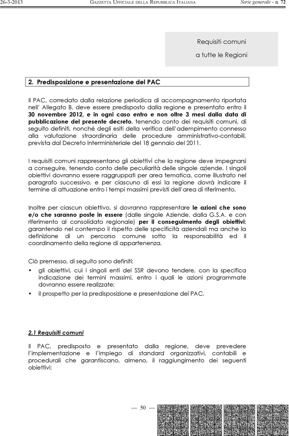 dell adempimento connesso alla valutazione straordinaria delle procedure amministrativo-contabili, prevista dal Decreto Interministeriale del 18 gennaio del 2011.