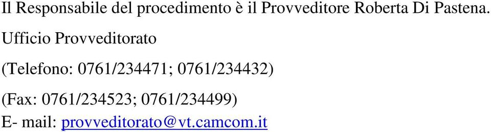 Ufficio Provveditorato (Telefono: 0761/234471;