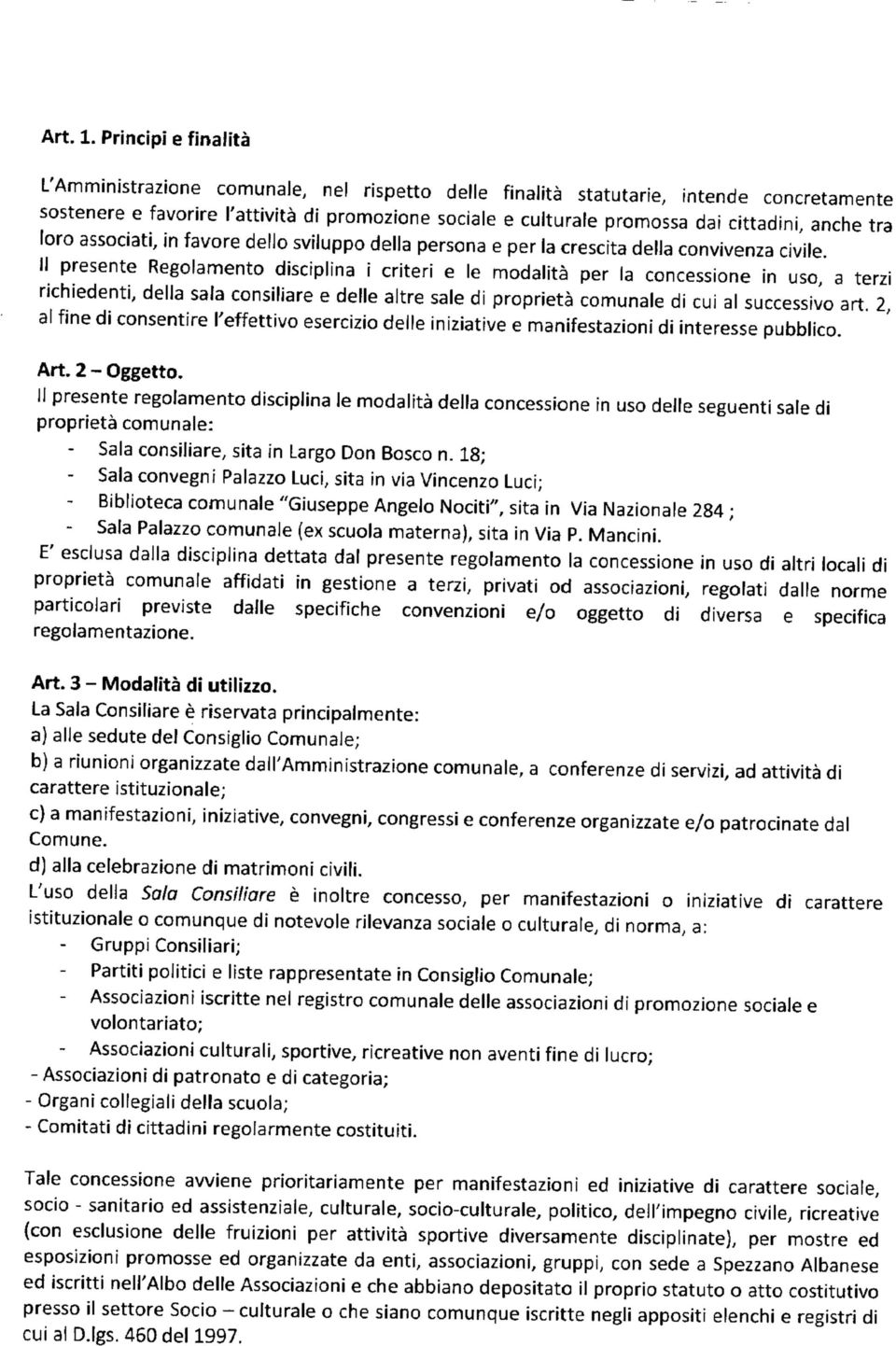 anche tra loro associati, in favore dello sviluppo della persona e per la crescita della convivenza civile.