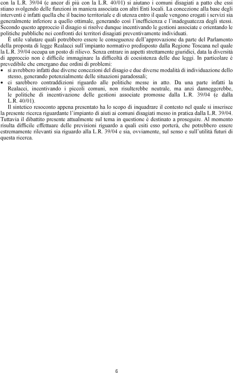 l inefficienza e l inadeguatezza degli stessi.