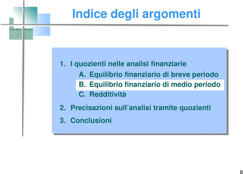 Equilibrio finanziario di breve periodo B.