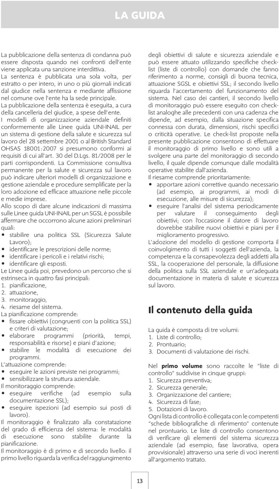 La pubblicazioe della seteza è eseguita, a cura della cacelleria del giudice, a spese dell ete.