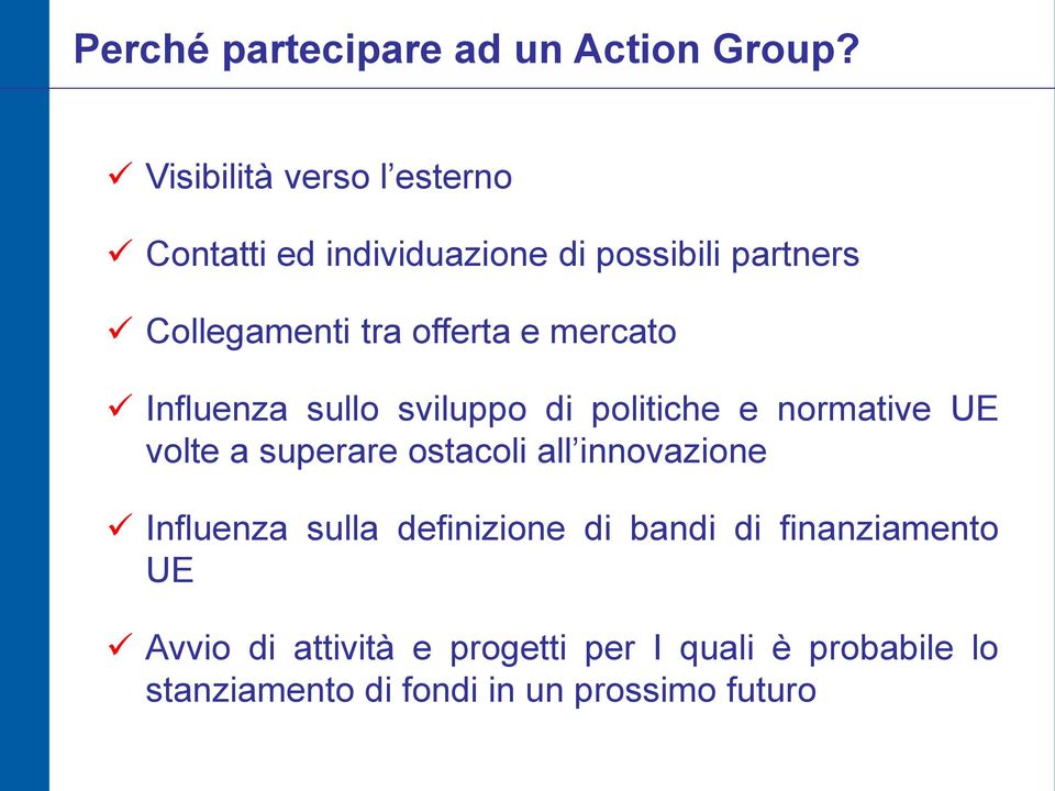 e mercato Influenza sullo sviluppo di politiche e normative UE volte a superare ostacoli all