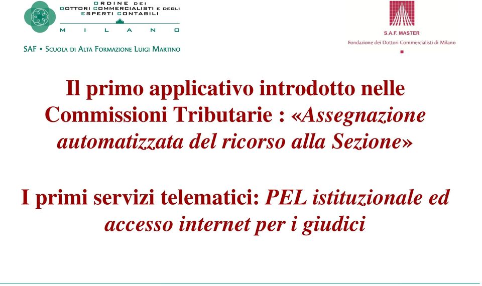 automatizzata del ricorso alla Sezione» I primi