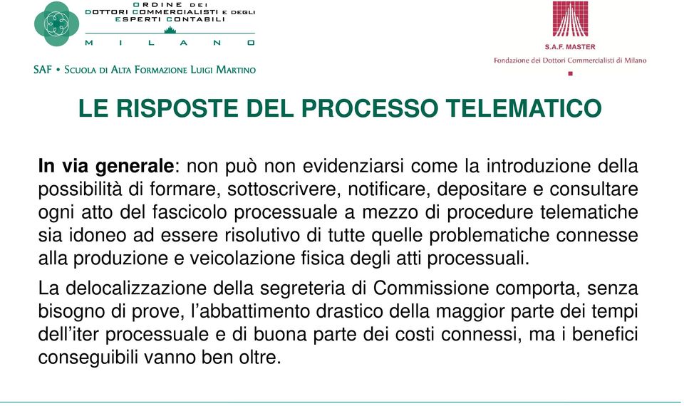 connesse alla produzione e veicolazione fisica degli atti processuali.