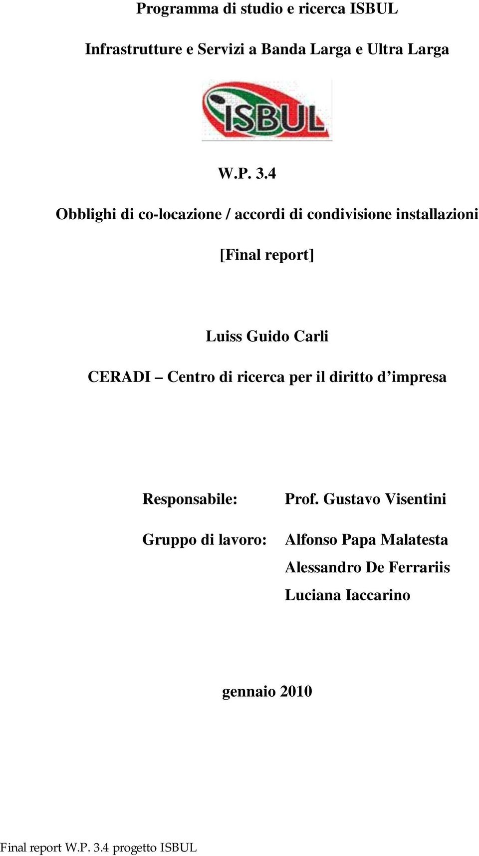 Carli CERADI Responsabile: Gruppo di lavoro: Prof.