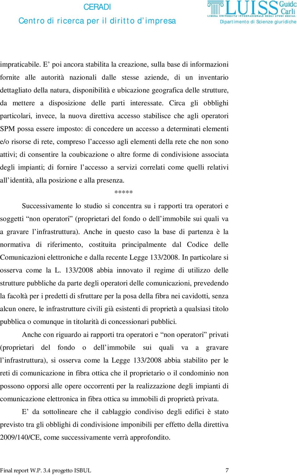 delle strutture, da mettere a disposizione delle parti interessate.