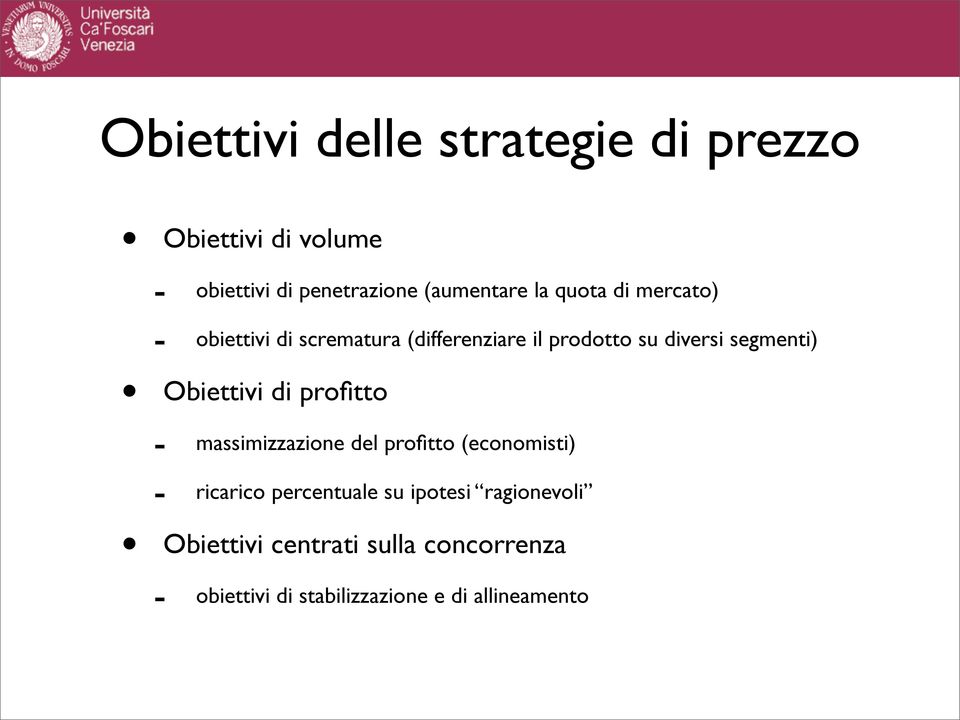 Obiettivi di profitto - massimizzazione del profitto (economisti) - ricarico percentuale su