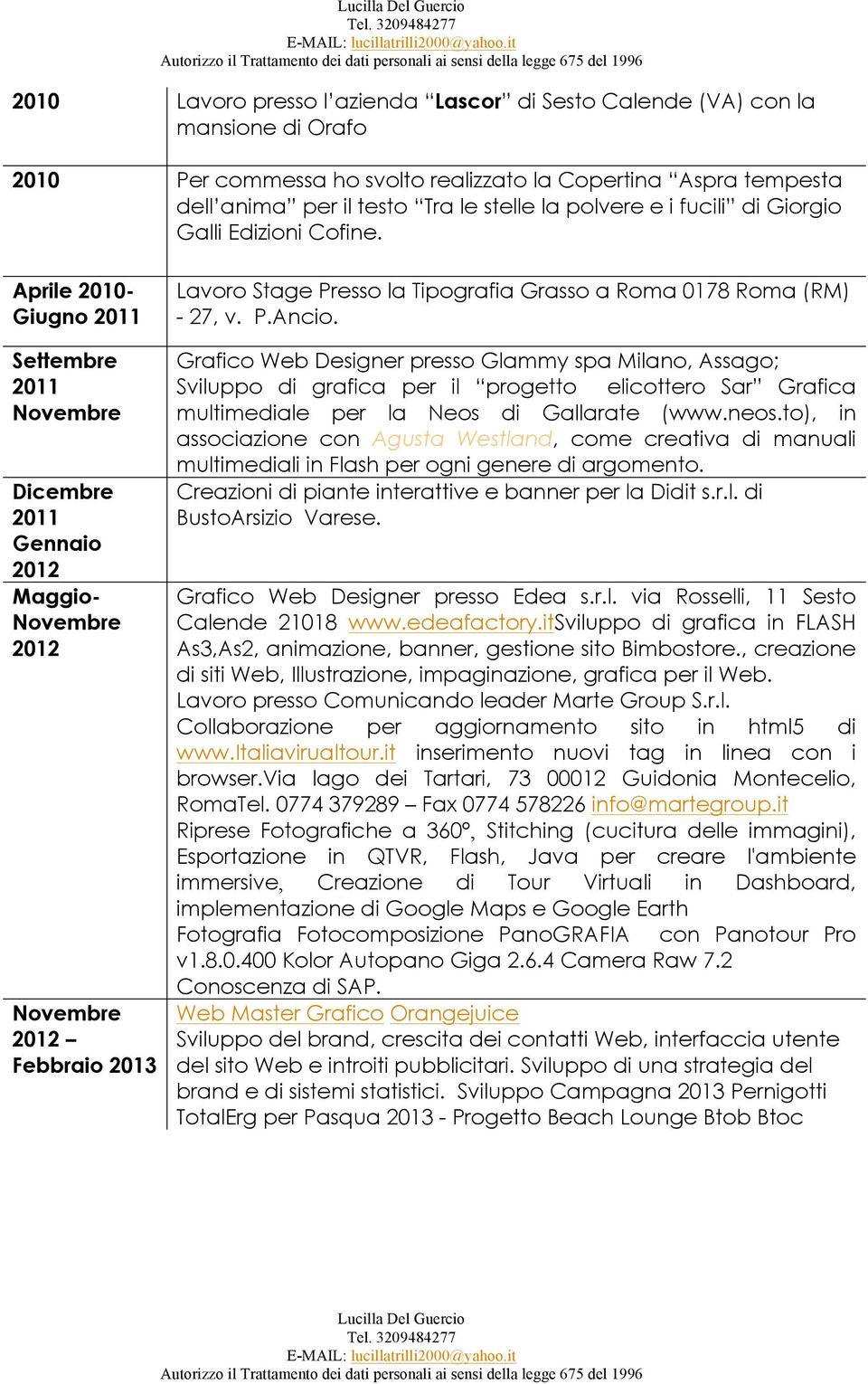 P.Ancio. Grafico Web Designer presso Glammy spa Milano, Assago; Sviluppo di grafica per il progetto elicottero Sar Grafica multimediale per la Neos di Gallarate (www.neos.