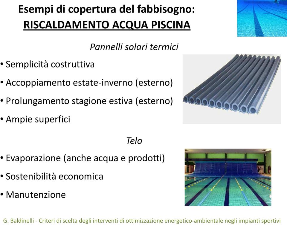 estate-inverno (esterno) Prolungamento stagione estiva (esterno) Ampie