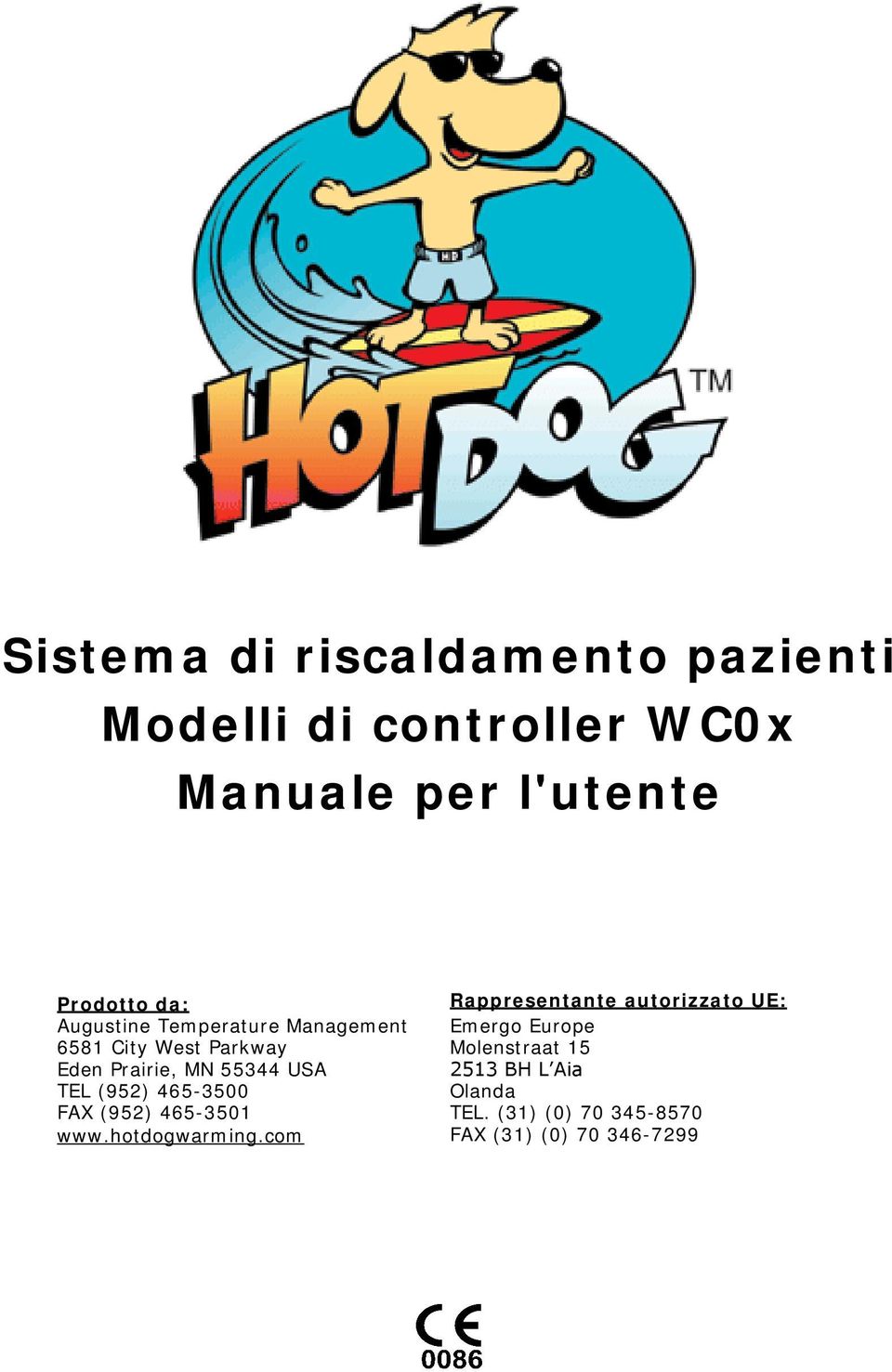 (952) 465-3500 FAX (952) 465-3501 www.hotdogwarming.