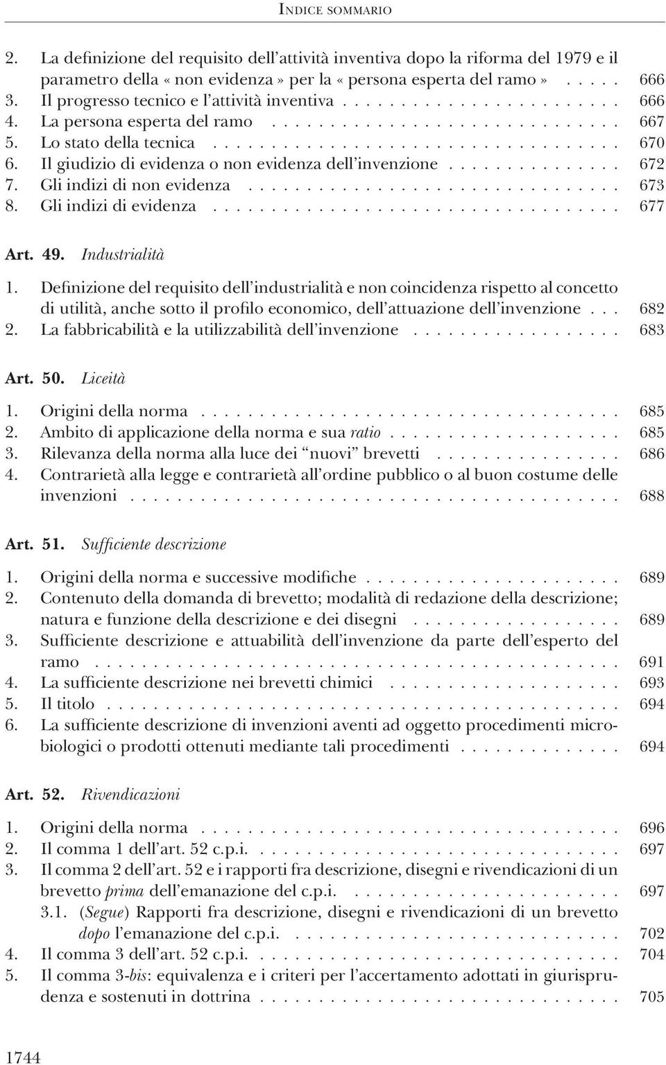 Gli indizi di non evidenza... 673 8. Gli indizi di evidenza... 677 Art. 49. Industrialità 1.