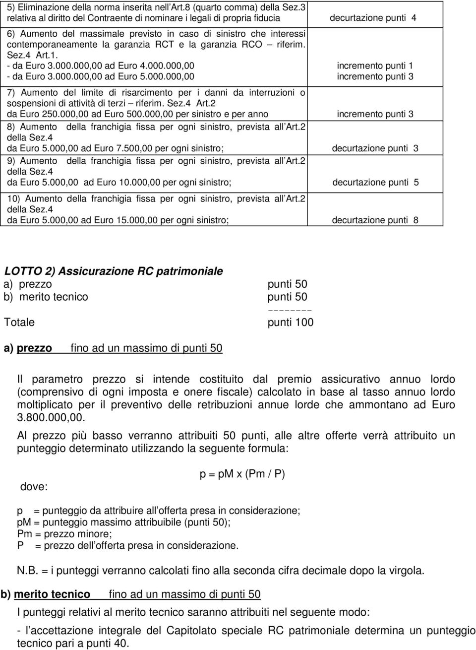 RCT e la garanzia RCO riferim. Sez.4 Art.1. - da Euro 3.000.